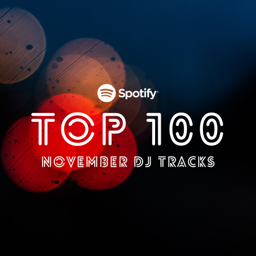 Spotify Top 100 Dj Tracks November 2023 junoBeat